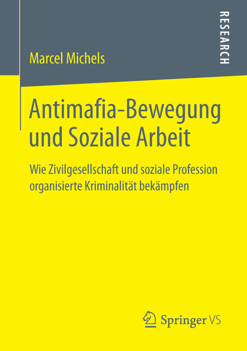 Book cover of Antimafia-Bewegung und Soziale Arbeit: Wie Zivilgesellschaft und soziale Profession organisierte Kriminalität bekämpfen (2014)