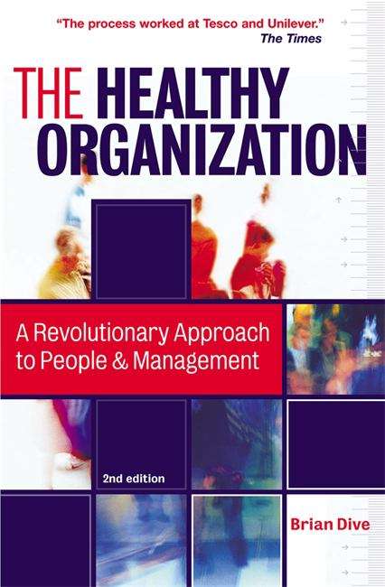 Book cover of The Healthy Organization: A Revolutionary Approach to People and Management (2nd edition) (PDF)