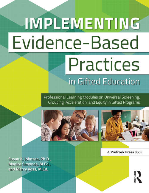 Book cover of Implementing Evidence-Based Practices in Gifted Education: Professional Learning Modules on Universal Screening, Grouping, Acceleration, and Equity in Gifted Programs