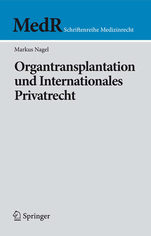 Book cover of Organtransplantation und Internationales Privatrecht (2009) (MedR Schriftenreihe Medizinrecht)