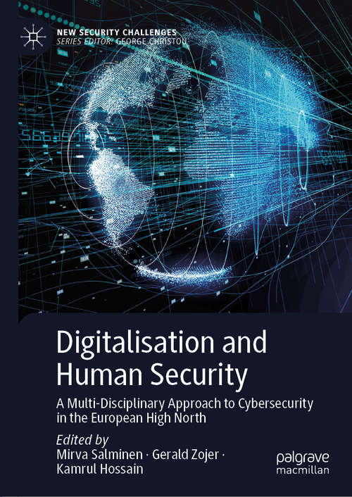 Book cover of Digitalisation and Human Security: A Multi-Disciplinary Approach to Cybersecurity in the European High North (1st ed. 2020) (New Security Challenges)