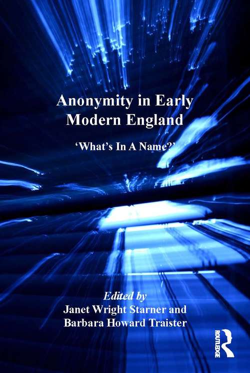 Book cover of Anonymity in Early Modern England: 'What's In A Name?'