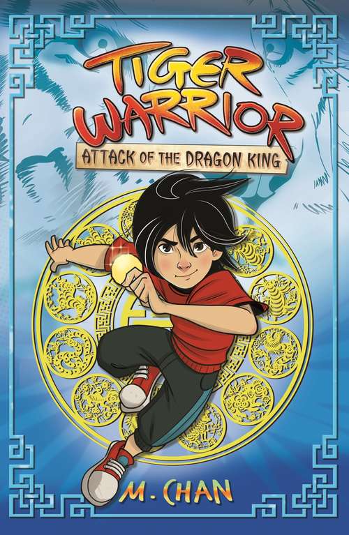 Book cover of Attack of the Dragon King: Book 1 (Tiger Warrior #1)