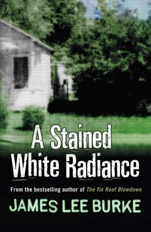 Book cover of A Stained White Radiance: A Dave Robicheaux Novel (Dave Robicheaux #5)