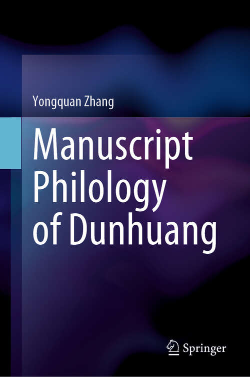 Book cover of Manuscript Philology of Dunhuang (2024)