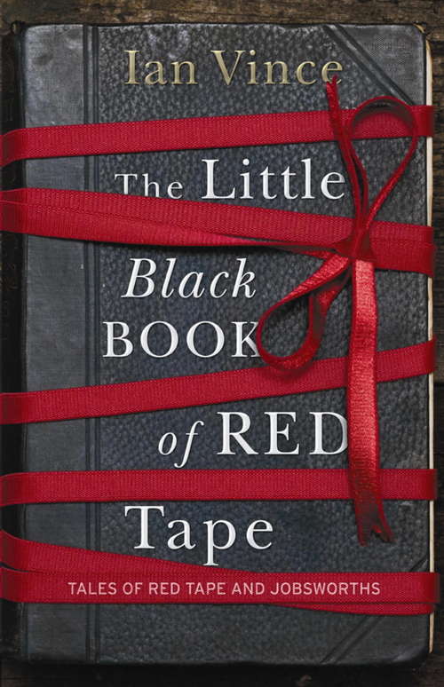 Book cover of The Little Black Book of Red Tape: Great British Bureaucracy