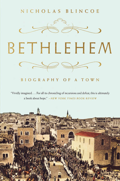 Book cover of Bethlehem: Biography of a Town