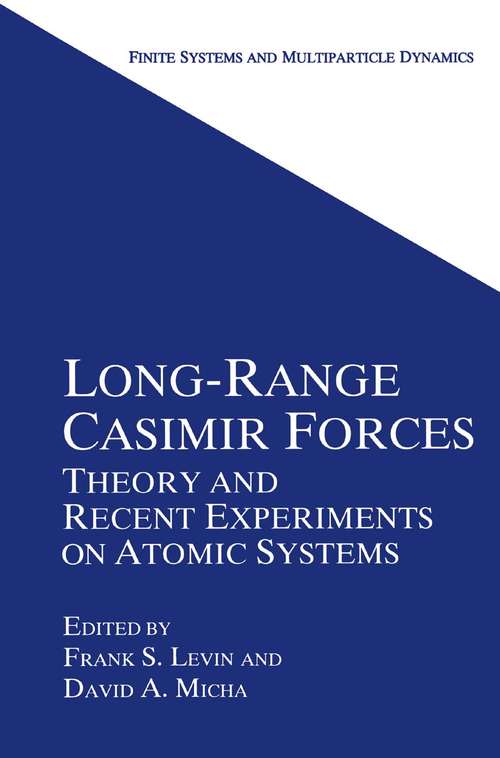 Book cover of Long-Range Casimir Forces: Theory and Recent Experiments on Atomic Systems (1993) (Finite Systems and Multiparticle Dynamics)