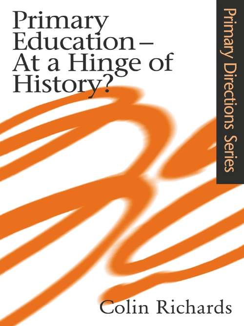 Book cover of Primary Education at a Hinge of History (Primary Directions Ser.)