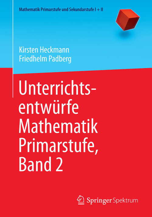 Book cover of Unterrichtsentwürfe Mathematik Primarstufe, Band 2 (2014) (Mathematik Primarstufe und Sekundarstufe I + II)