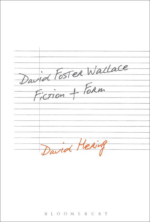 Book cover of David Foster Wallace: Fiction and Form