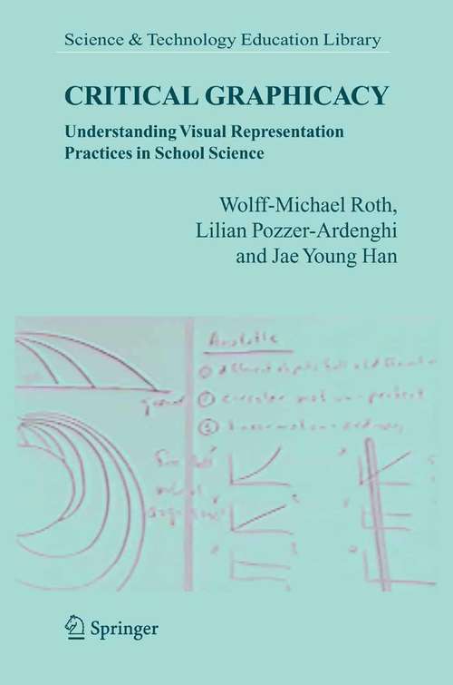 Book cover of Critical Graphicacy: Understanding Visual Representation Practices in School Science (2005) (Contemporary Trends and Issues in Science Education #26)