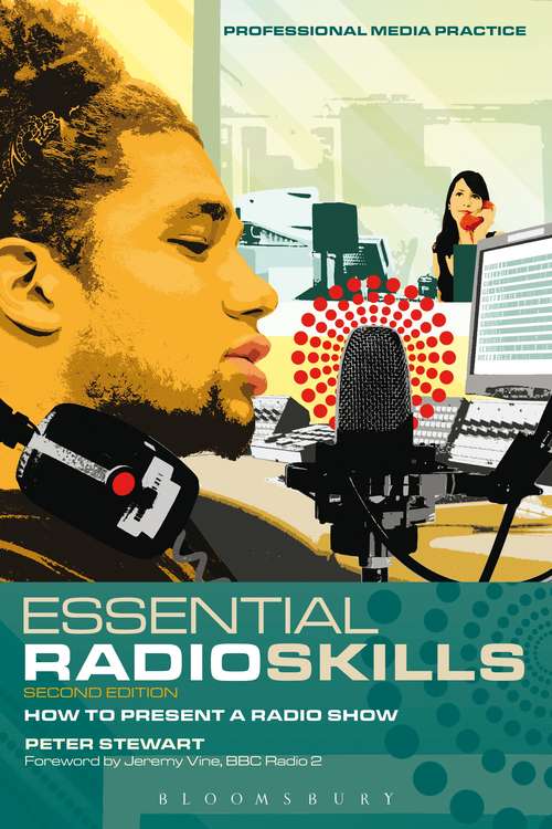 Book cover of Essential Radio Skills: How to present a radio show (2) (Professional Media Practice #1)