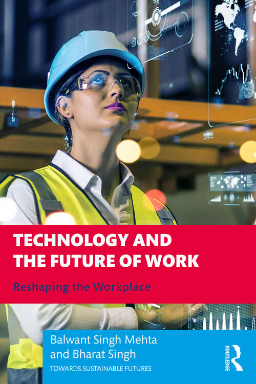 Book cover of Technology and the Future of Work: Reshaping the Workplace (Towards Sustainable Futures)