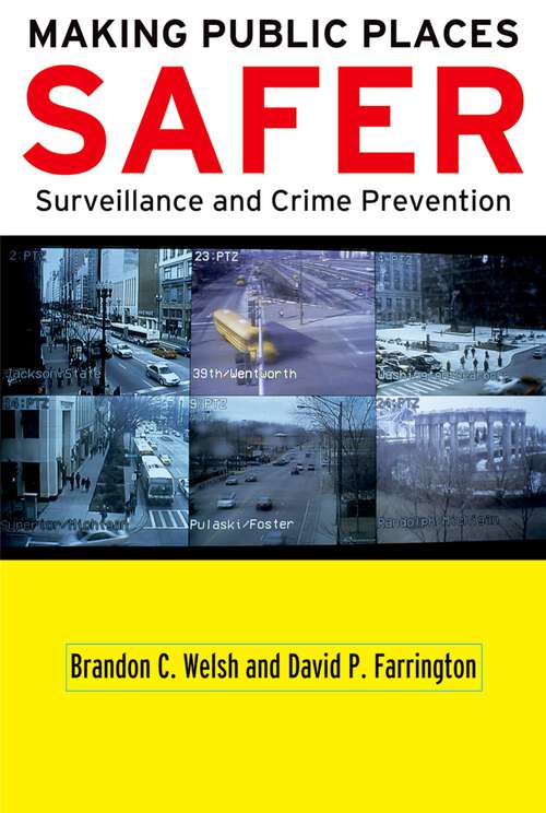 Book cover of Making Public Places Safer: Surveillance and Crime Prevention (Studies in Crime and Public Policy)