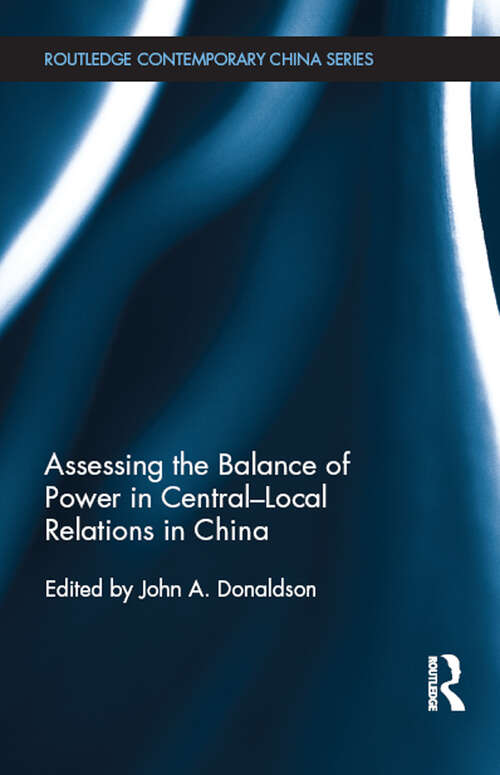 Book cover of Assessing the Balance of Power in Central-Local Relations in China (Routledge Contemporary China Series)