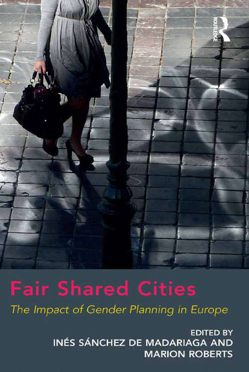 Book cover of Fair Shared Cities: The Impact of Gender Planning in Europe