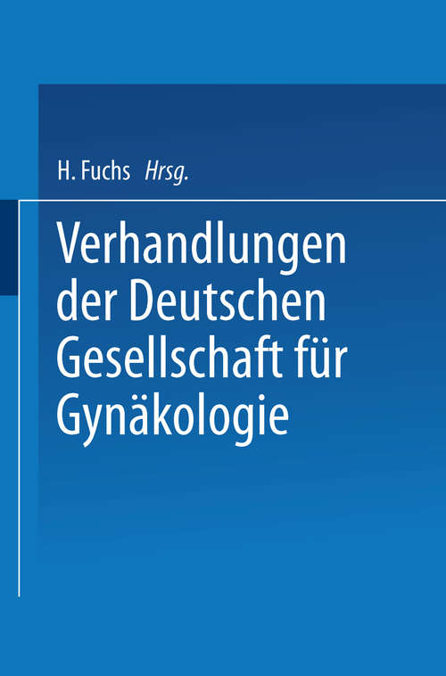 Book cover of Verhandlungen der Deutschen Gesellschaft für Gynäkologie: Sechsundzwanzigste Versammlung Abgehalten zu Wien vom 27. bis 30. Oktober 1941 (1. Aufl. 1942) (Archives of Gynecology and Obstetrics)