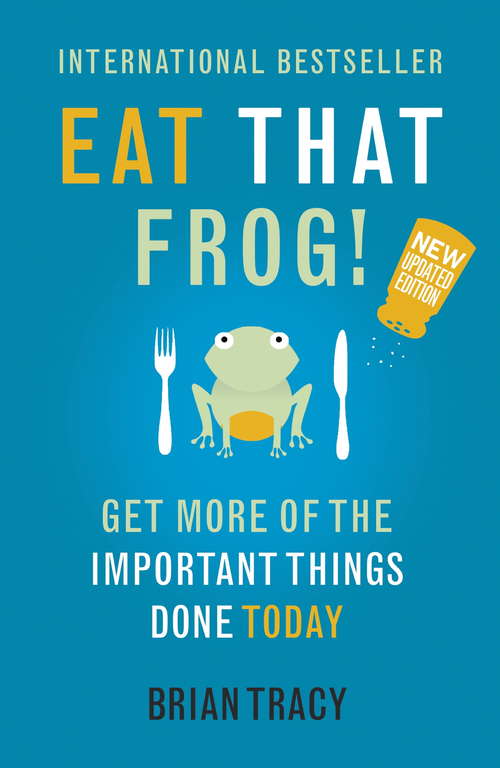 Book cover of Eat That Frog!: Get More of the Important Things Done - Today! (2)