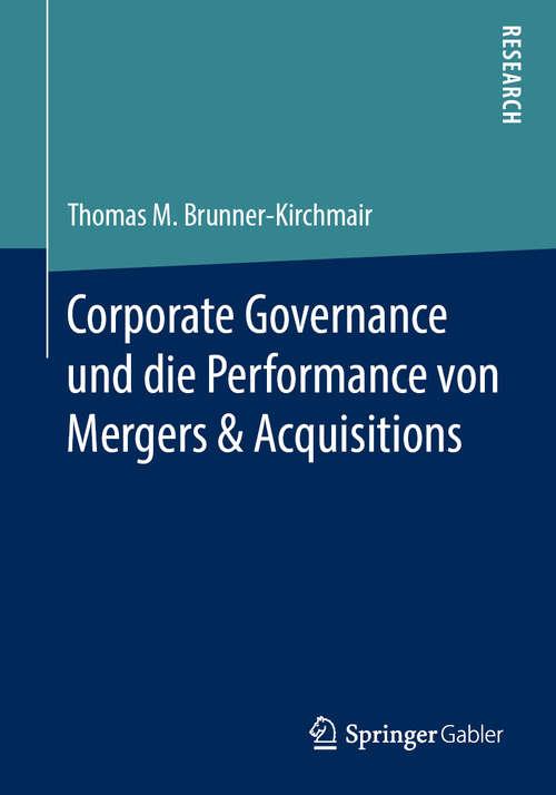 Book cover of Corporate Governance und die Performance von Mergers & Acquisitions (1. Aufl. 2019)