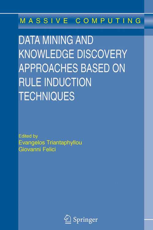 Book cover of Data Mining and Knowledge Discovery Approaches Based on Rule Induction Techniques (2006) (Massive Computing #6)