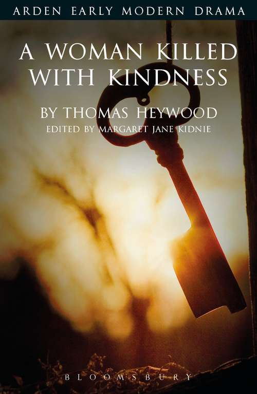 Book cover of A Woman Killed With Kindness (Arden Early Modern Drama)