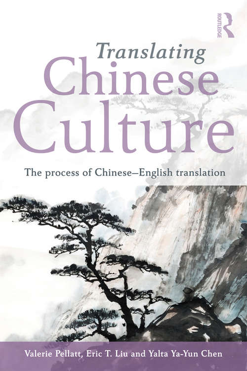 Book cover of Translating Chinese Culture: The process of Chinese--English translation