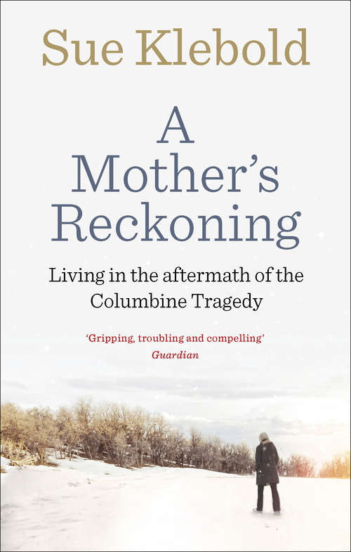 Book cover of A Mother's Reckoning: Living in the aftermath of the Columbine tragedy