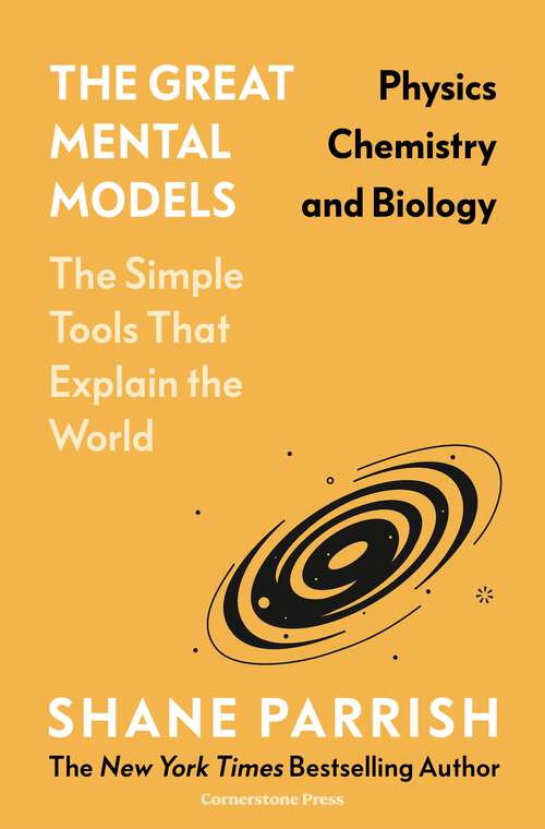 Book cover of The Great Mental Models: Physics, Chemistry and Biology