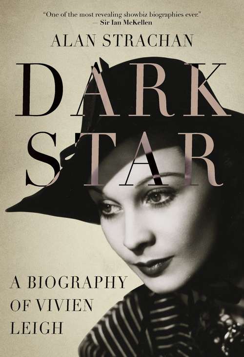 Book cover of Dark Star: A Biography of Vivien Leigh