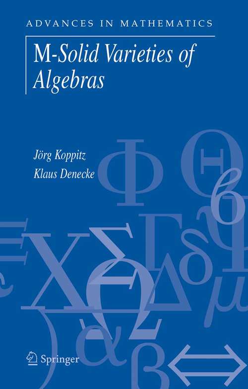 Book cover of M-Solid Varieties of Algebras (2006) (Advances in Mathematics #10)