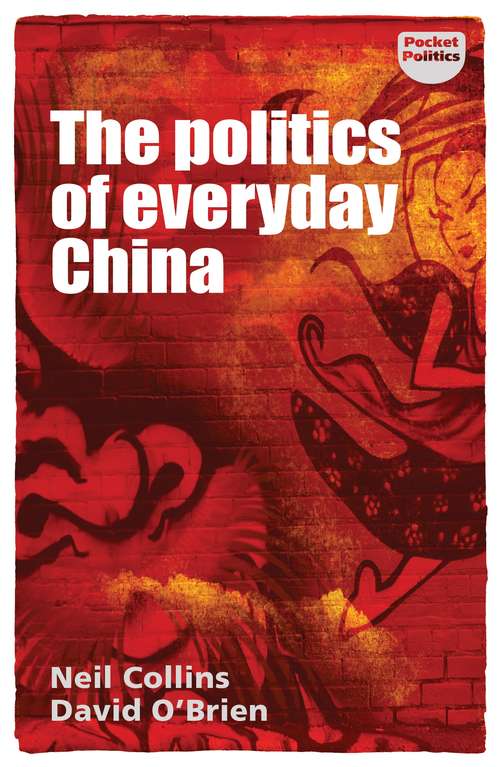 Book cover of The politics of everyday China (Pocket Politics)