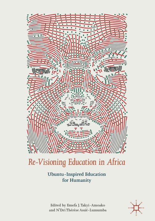 Book cover of Re-Visioning Education in Africa: Ubuntu-Inspired Education for Humanity