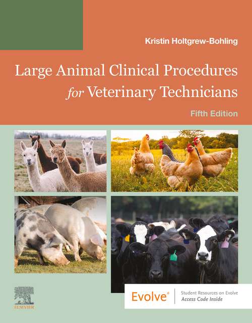 Book cover of Large Animal Clinical Procedures for Veterinary Technicians - E-Book: Large Animal Clinical Procedures for Veterinary Technicians - E-Book (5)