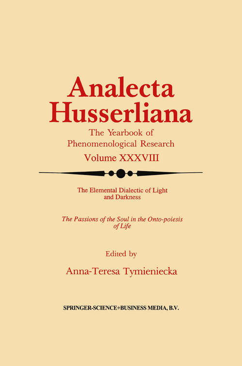 Book cover of The Elemental Dialectic of Light and Darkness: The Passions of the Soul in the Onto-Poiesis of Life (1992) (Analecta Husserliana #38)