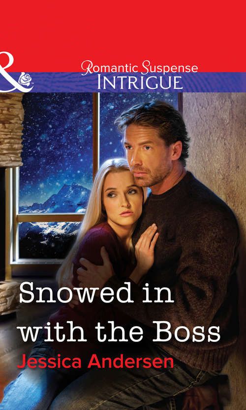 Book cover of Snowed in with the Boss: Snowbound With Her Hero / Snowbound Bride-to-be / Snowbound Cowboy / Snowbound With A Prince / Snowbound Reunion / Snowbound With Mr Right / The Snow-kissed Bride / Snowed In With The Boss (ePub First edition) (Mills And Boon Intrigue Ser. #3)
