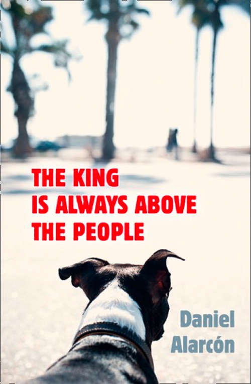 Book cover of The King Is Always Above the People: Stories (ePub edition)