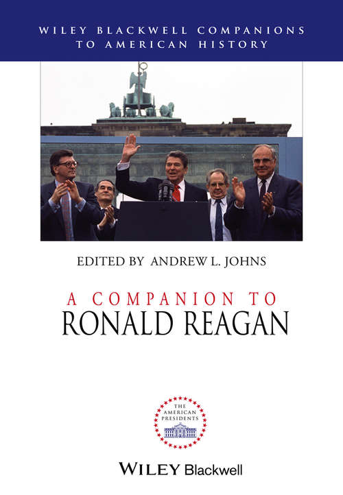 Book cover of A Companion to Ronald Reagan (Wiley Blackwell Companions to American History)