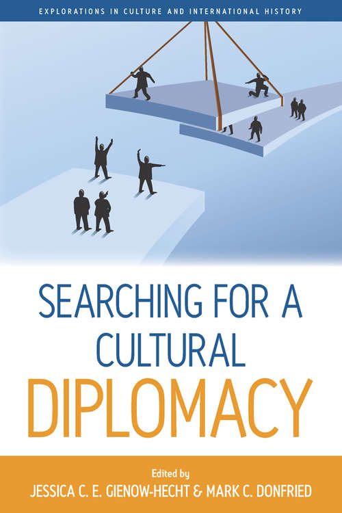 Book cover of Searching for a Cultural Diplomacy (Explorations in Culture and International History #6)