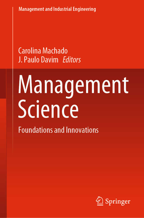 Book cover of Management Science: Foundations and Innovations (1st ed. 2019) (Management and Industrial Engineering)