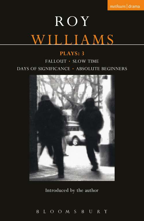 Book cover of Williams Plays: Fallout; Slow Time; Days of Significance; Absolute Beginners (Contemporary Dramatists)