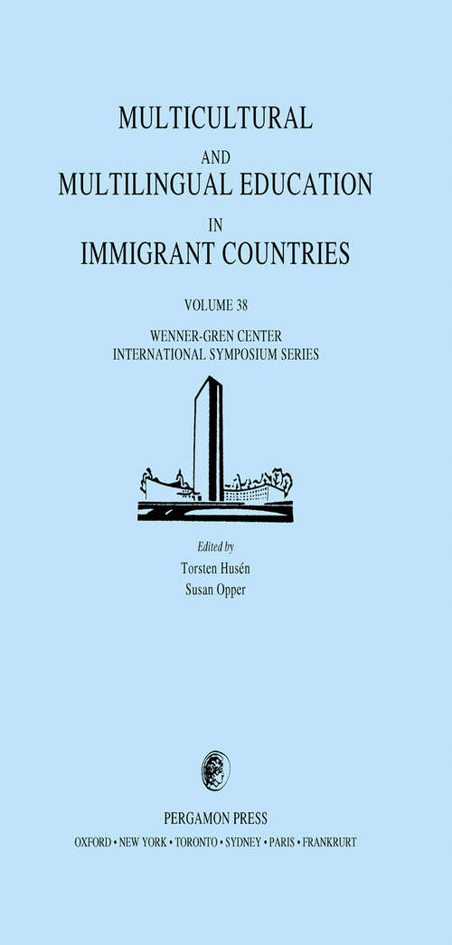 Book cover of Multicultural and Multilingual Education in Immigrant Countries: Proceedings of an International Symposium Held at the Wenner-Gren Center, Stockholm, August 2 and 3, 1982