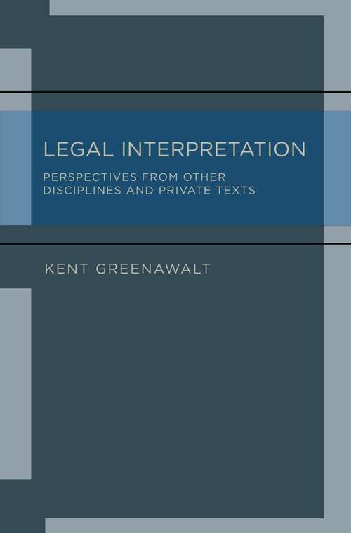 Book cover of Legal Interpretation: Perspectives from Other Disciplines and Private Texts