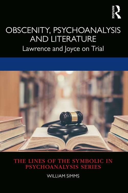 Book cover of Obscenity, Psychoanalysis and Literature: Lawrence and Joyce on Trial