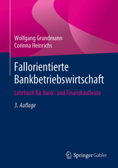 Book cover of Fallorientierte Bankbetriebswirtschaft: Lehrbuch für Bank- und Finanzkaufleute (3. Aufl. 2020)