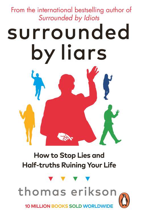 Book cover of Surrounded by Liars: How to Stop Lies and Half-truths Ruining Your Life