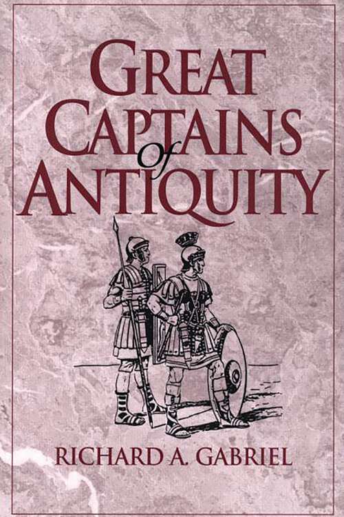 Book cover of Great Captains of Antiquity (Contributions in Military Studies)