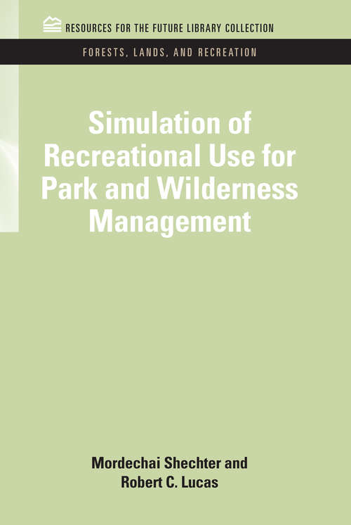 Book cover of Simulation of Recreational Use for Park and Wilderness Management (RFF Forests, Lands, and Recreation Set)