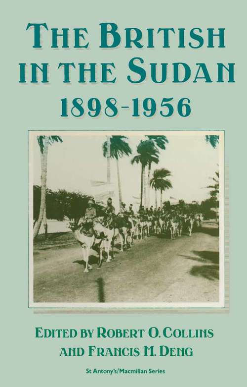 Book cover of The British in the Sudan, 1898–1956: The Sweetness and the Sorrow (1st ed. 1984) (St Antony's Series)