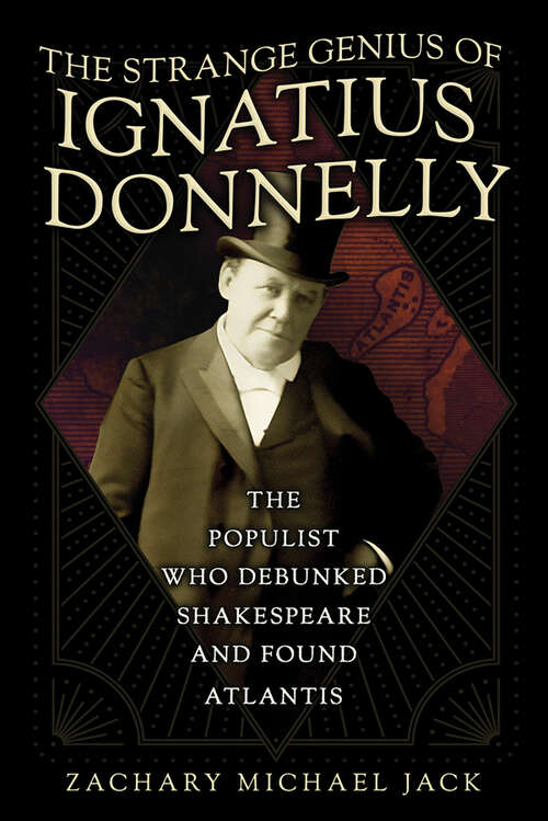 Book cover of The Strange Genius of Ignatius Donnelly: The Populist Who Debunked Shakespeare and Found Atlantis